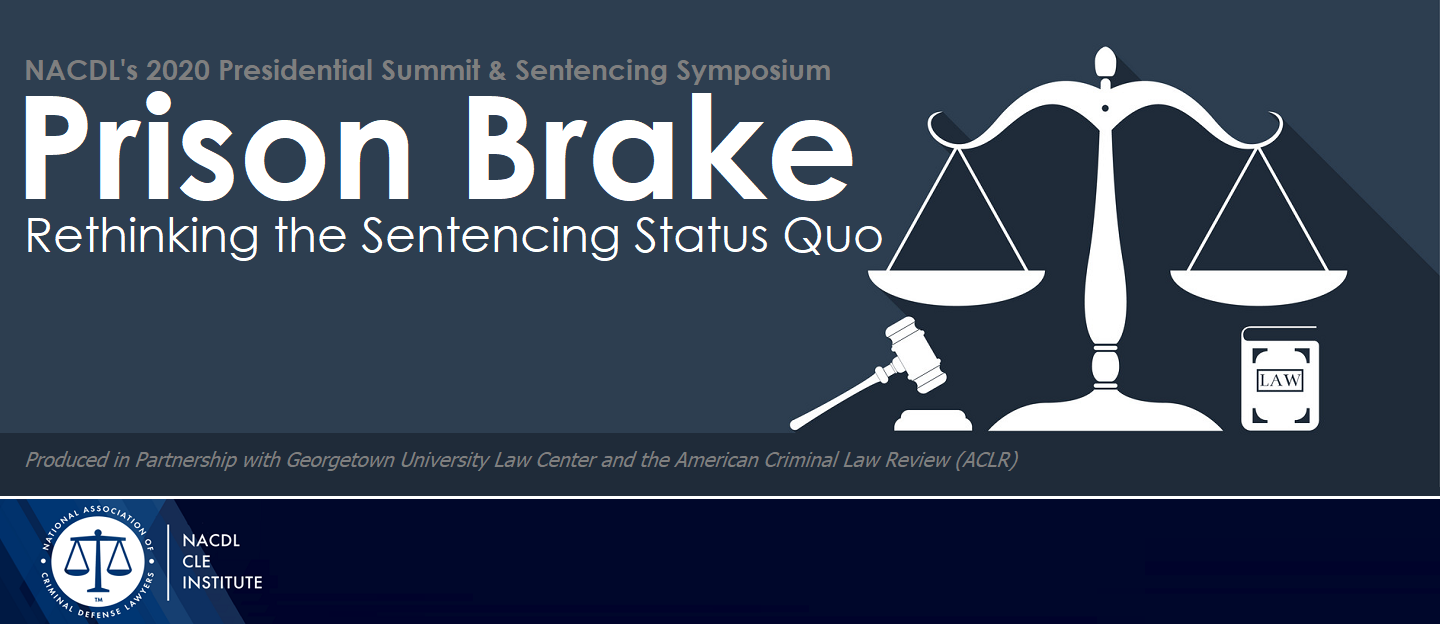 Prison Brake: Rethinking the Sentencing Status Quo (2020 Presidential Summit & Sentencing Symposium) Cover