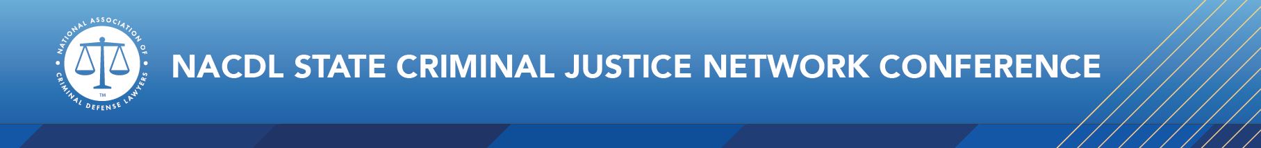 NACDL State Criminal Justice Network Conference