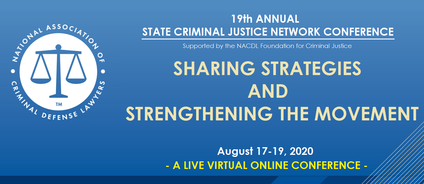 NACDL NACDL’s State Criminal Justice Network (SCJN) Conference