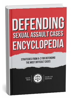 Defending Sexual Assault Cases Encyclopedia