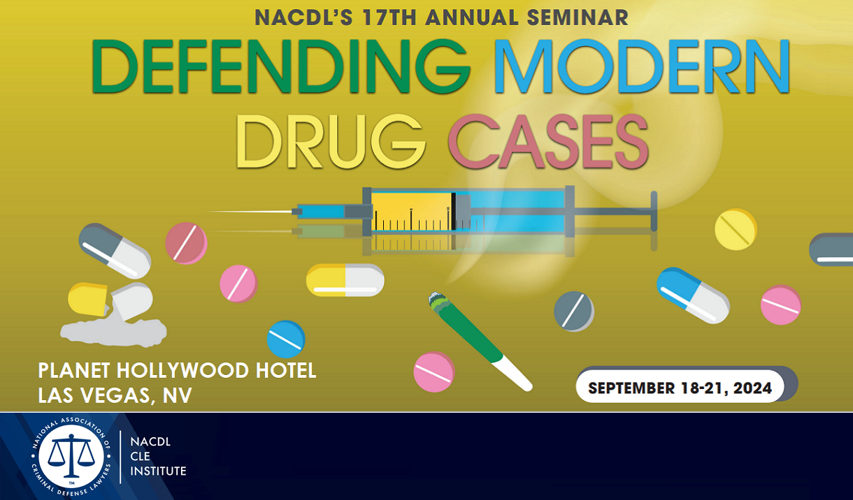 NACDL 2024 Defending Modern Drug Cases Seminar