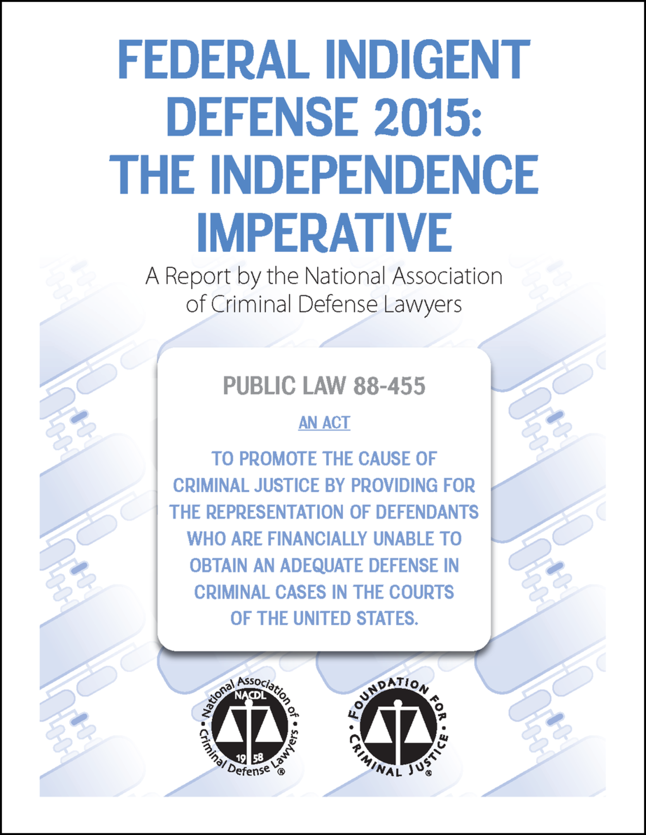 Cover for NACDL report Federal Indigent Defense 2015: The Independence Imperative