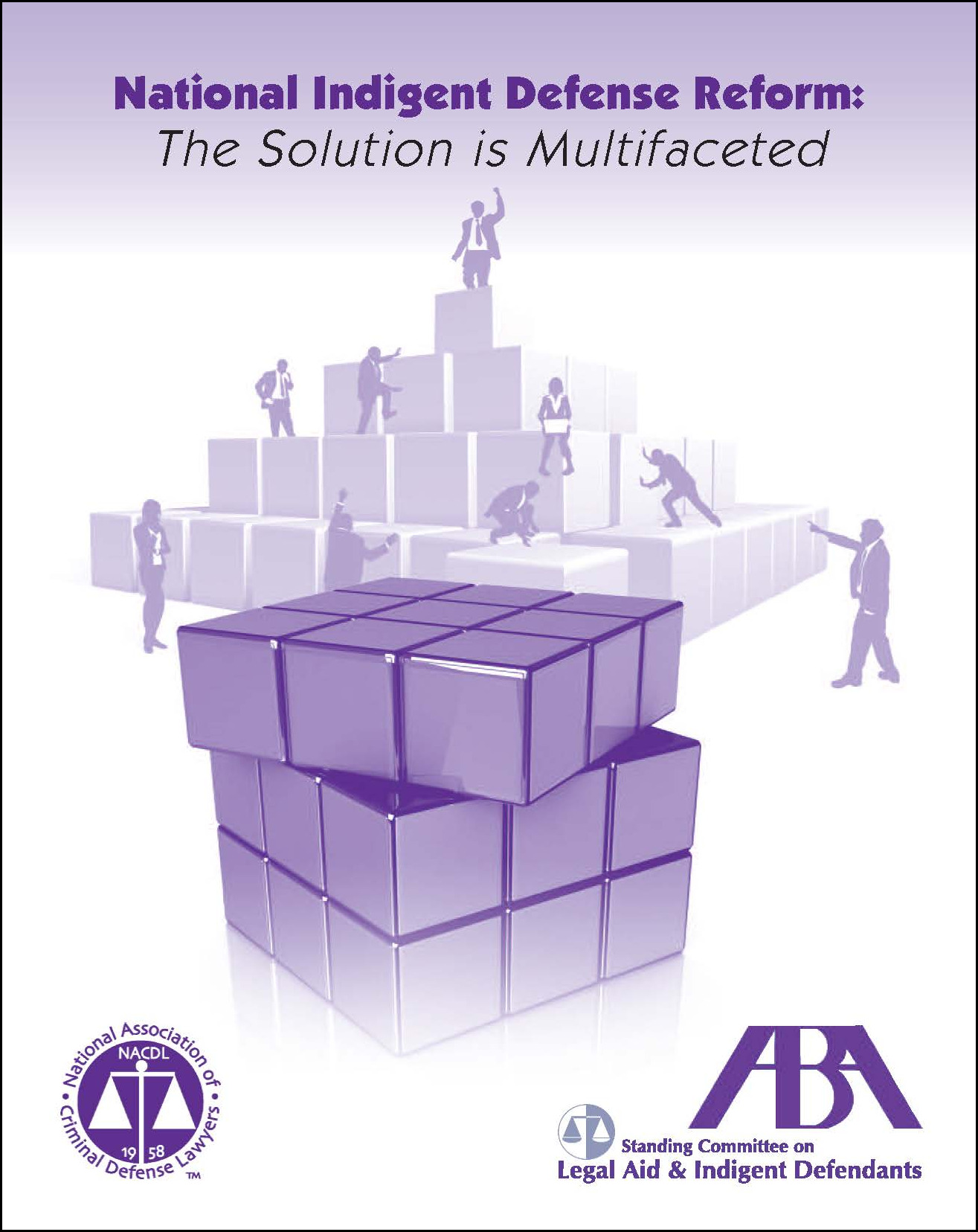 Cover for NACDL report National Indigent Defense Reform: The Solution is Multifaceted