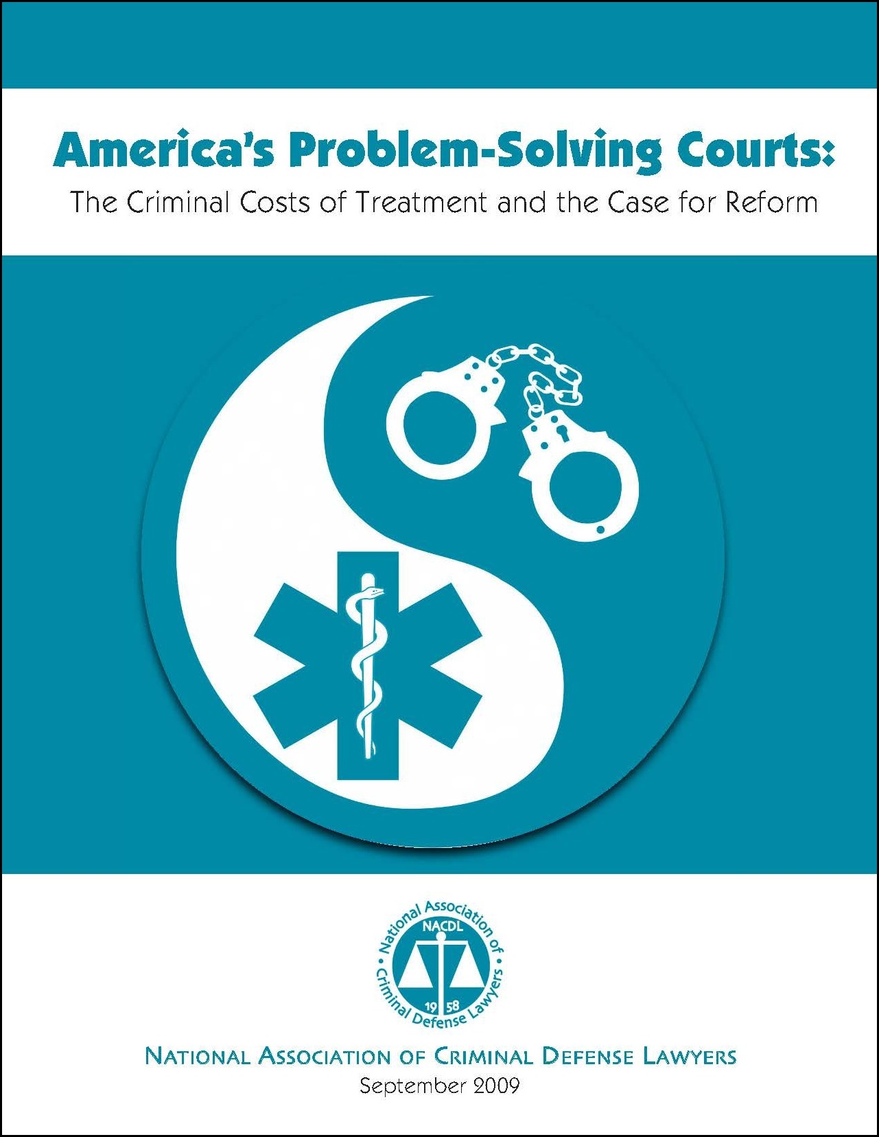 Cover for NACDL report America's Problem-Solving Courts: The Criminal Costs of Treatment and the Case for Reform