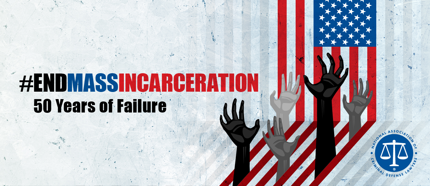 NACDL - Commemorating 50 Years Of Mass Incarceration