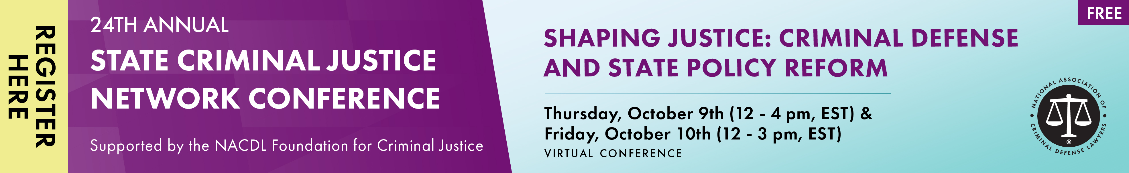 24th Annual State Criminal Justice Network Conference: Shaping Justice: Criminal Defense and State Policy Reform. Thursday, October 9th (12-4pm EST) & Friday, October 10th (12-3pm EST). Virtual Conference. Supported by the NACDL Foundation for Criminal Justice