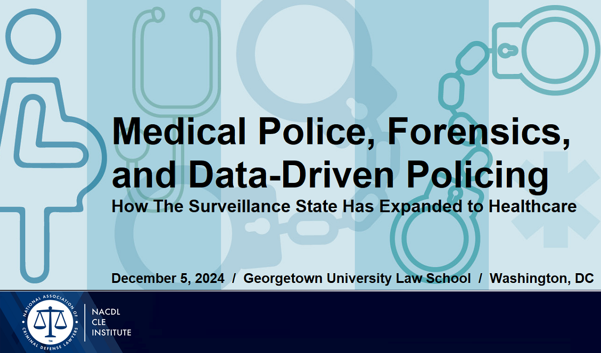 Article Medical Police, Forensics, & Data-driven Policing: How The Surveillance State Has Expanded to Health